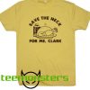 Funny Thanksgiving Save The Neck For Me T-Shirt