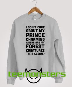 I Don't Care About Prince Sweatshirt