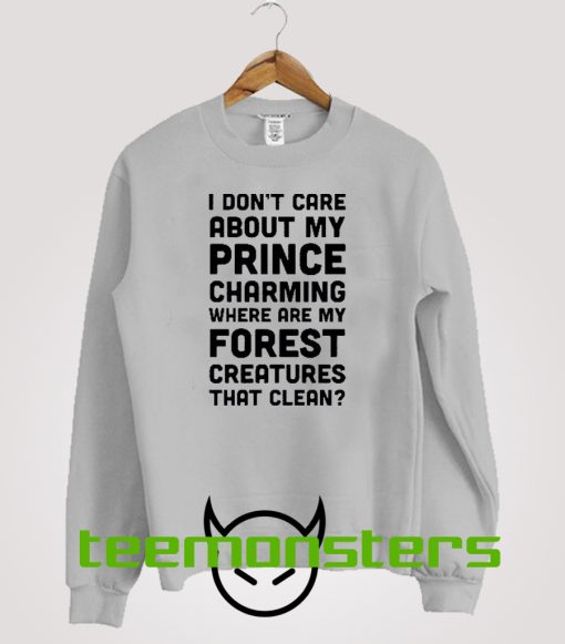 I Don't Care About Prince Sweatshirt