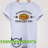 International Pancake Day T-shirt