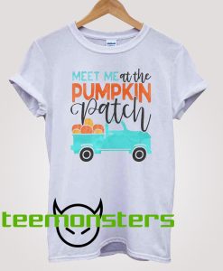 Meet Me At The Pumpkin Patch Shirt