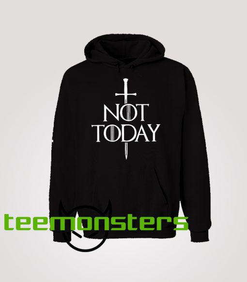 Not Today Needle GoT Hoodie