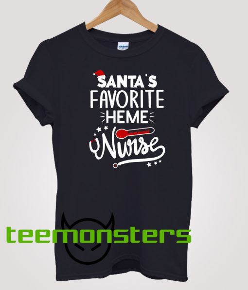 Santa's Favorite HEME Nurse T-Shirt