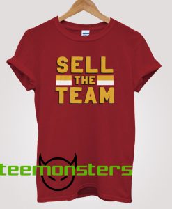 Sell The Team T-Shirt