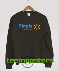 Single Save Money Live Better Sweatshirt