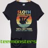 Sloth Running Team We’ll Get There T-shirt