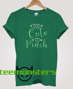 Too Cute St Patricks Day T-shirt