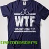 WTF Funny Fishing T-shirt