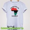 African In America T-shirt