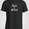 Aint a Saint Hooded T-Shirt