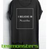 Believe In Miracle T-shirt