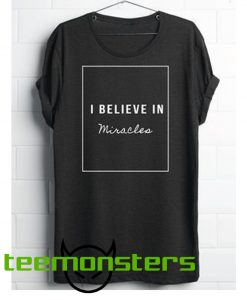 Believe In Miracle T-shirt