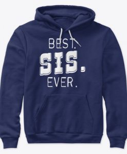 Best Sis Ever Siblings Day Gift Hoodie TM