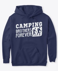 Camping Brothers Forever Hiking Mountain Hoodie TM