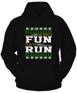 Christmas Oh What FUN It Is To Run Hoodie TM