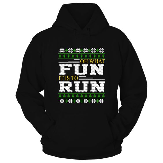 Christmas Oh What FUN It Is To Run Hoodie TM