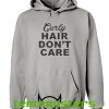 Curly Hair Dont Care Hoodie