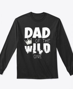 Dad of the Wild One Sweatshirt TM