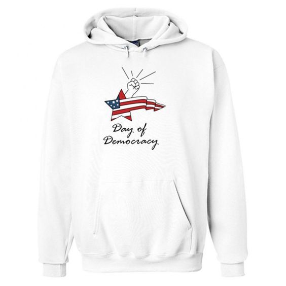 Day of democracy hoodie DN