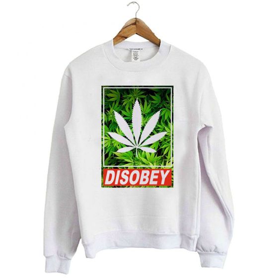 Disobey Weed Sweatshirt DN