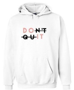 Don't Quit Hoodie DN