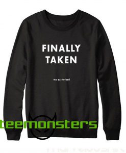 Finally taken sweatshirt