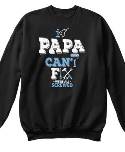 Gift For Dad Papa Gift Ideas Sweatshirt TM