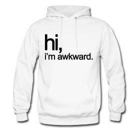 Hi I Am Awkward Hoodie DN