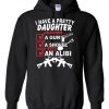 I Have A Pretty Daughter I Also Have A Gun A Shovel And An Alibi Hoodie DN