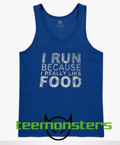 I Run Because Like Food Tanktop