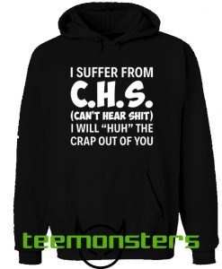 I Suffer From CHS Hoodie