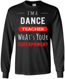 I am A Dance Teacher Sweatshirt DN