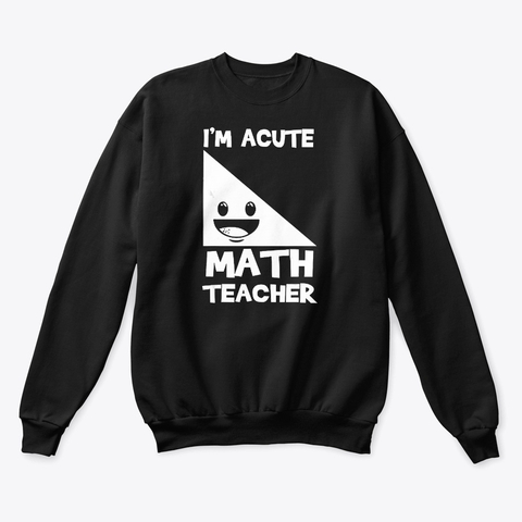 Im Acute A Cute Math Teacher Sweatshirt TM