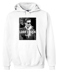 Lord Disick Bitch Hoodie AD