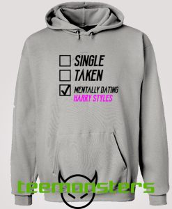 Mentally Dating Harry Styles Hoodie