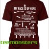 My Face Is Up Here T-shirt