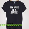 My Wife is a Hottie T-shirt