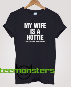 My Wife is a Hottie T-shirt