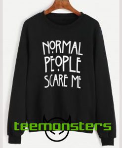 Normal People Scare me sweatshirt