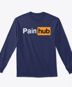 Pain Hub Sarcastic Sweatshirt TM