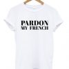 Pardon My French T-shirt DN