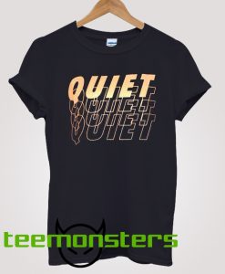 Quiet T-shirt