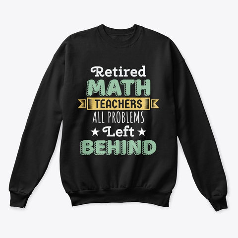 Retired Math Teacher Gift Funny Professo Sweatshirt TM