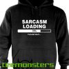 Sarcasm Loading Hoodie