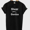 Shear genius t-shirt DN