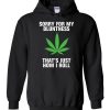 Sorry For My Bluntness That's Just How I Roll Hoodie AD