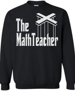 The Math Teacher Sweatshirt DN