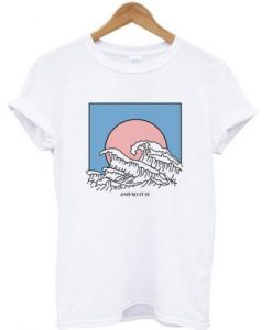 And So It Is, Wave T-shirt RE23