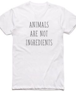 Animals Are Not Ingredients T-shirt RE23