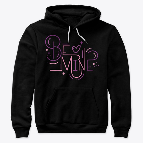 Be Mine Valentine's Day Gift Idea Hoodie IGS